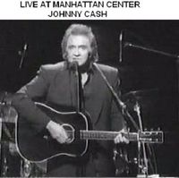 Johnny Cash - Live At Manhattan Center